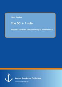 Produktbild: The 50 + 1 rule: What to consider before buying a football club