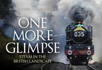 Produktbild: One More Glimpse: Steam in the British Landscape