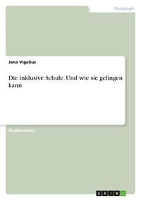 Produktbild: Die inklusive Schule. Und wie sie gelingen kann