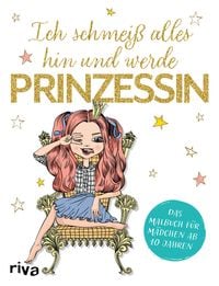Produktbild: Ich schmeiß alles hin und werde Prinzessin