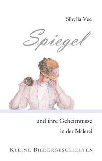 Produktbild: Spiegel und ihre Geheimnisse in der Malerei