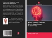 Produktbild: Morte cerebral, aspectos &eacute;ticos, diagn&oacute;sticos, terap&ecirc;uticos