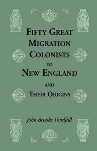 Produktbild: Fifty Great Migration Colonists to New England and Their Origins