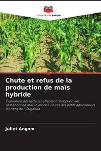 Produktbild: Chute et refus de la production de ma&iuml;s hybride