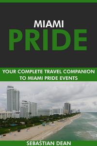 Produktbild: Miami Pride: Your Complete Travel Companion to Miami Pride Events.