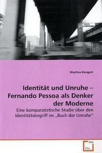 Produktbild: Bengert, M: Identit&auml;t und Unruhe - Fernando Pessoa als Denke