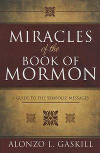 Produktbild: Miracles of the Book of Mormon (Hb): A Guide to the Symbolic Messages