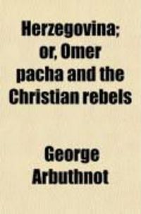 Produktbild: Herzegovina; Or, Omer Pacha and the Christian Rebels