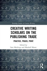 Produktbild: Creative Writing Scholars on the Publishing Trade