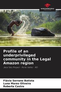 Produktbild: Profile of an underprivileged community in the Legal Amazon region