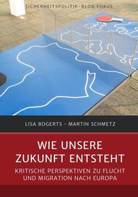 Produktbild: Sicherheitspolitik-Blog Fokus / Wie unsere Zukunft entsteht