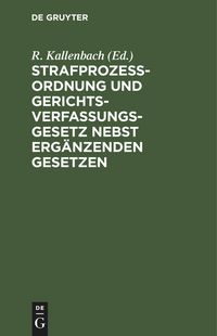 Produktbild: Strafproze&szlig;ordnung und Gerichtsverfassungsgesetz nebst erg&auml;nzenden Gesetzen
