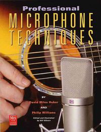 Produktbild: Mills-Huber, D: The Professional Microphone Techniques