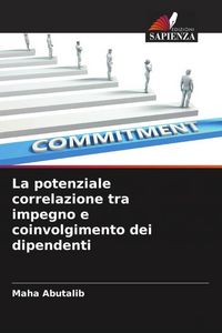 Produktbild: La potenziale correlazione tra impegno e coinvolgimento dei dipendenti