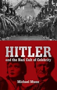 Produktbild: Hitler and the Nazi Cult of Celebrity