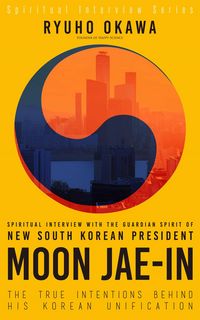 Produktbild: Spiritual Interview with the Guardian Spirit of New South Korean President Moon Jae-In