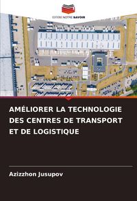 Produktbild: Am&eacute;liorer La Technologie des Centres De Transport Et De Logistique