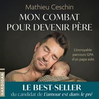 Produktbild: Mon combat pour devenir p&egrave;re : L'Incroyable parcours GPA d'un papa