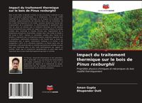 Produktbild: Impact du traitement thermique sur le bois de Pinus roxburghii