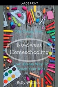 Produktbild: No-Sweat Homeschooling - The Cheap, Free, and Low-Stress Way To Teach Your Kids