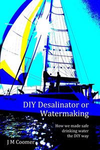Produktbild: DIY Desalinator or Watermaking 'How we made safe drinking water the DIY way'