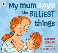 Produktbild: Germein, K: My Mum Says the Silliest Things