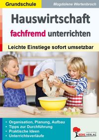Produktbild: Hauswirtschaft fachfremd unterrichten in der Grundschule