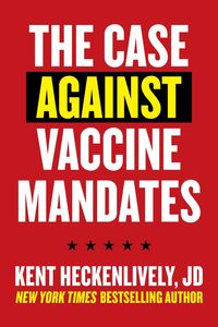 Produktbild: Case Against Vaccine Mandates