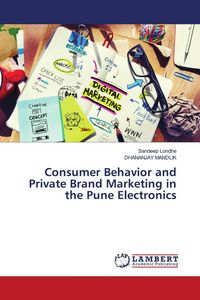 Produktbild: Consumer Behavior and Private Brand Marketing in the Pune Electronics