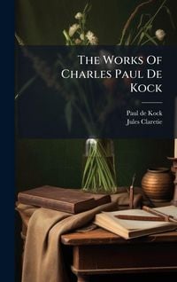 Produktbild: The Works Of Charles Paul De Kock