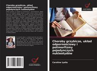 Produktbild: Choroby grzybicze, uk&iquest;ad odporno&iquest;ciowy i polimorfizmy pojedynczych nukleotyd&oacute;w