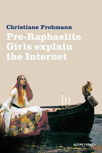 Produktbild: Pre-Raphaelite Girls Explain the Internet