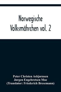 Produktbild: Norwegische Volksm&auml;hrchen vol. 2; gesammelt von P. Asbj&ouml;rnsen und J&ouml;rgen Moe