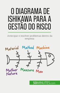 Produktbild: O diagrama de Ishikawa para a gest&atilde;o do risco