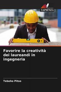 Produktbild: Favorire la creativit&agrave; dei laureandi in ingegneria