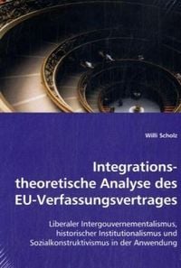 Produktbild: Scholz, W: Integrationstheoretische Analyse des EU-Verfassun