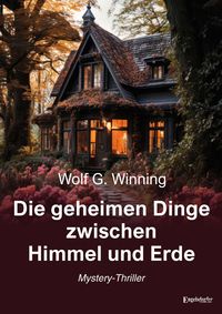 Produktbild: Die geheimen Dinge zwischen Himmel und Erde