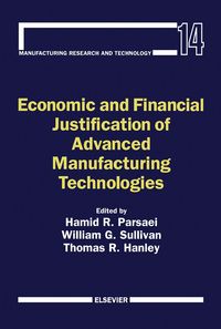 Produktbild: Economic and Financial Justification of Advanced Manufacturing Technologies