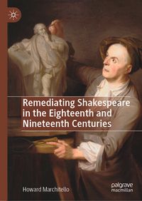 Produktbild: Remediating Shakespeare in the Eighteenth and Nineteenth Centuries