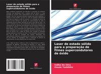 Produktbild: Laser de estado s&oacute;lido para a prepara&ccedil;&atilde;o de filmes supercondutores de &oacute;xido
