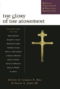 Produktbild: The Glory of the atonement - Biblical, Historical And Practical Perspectives
