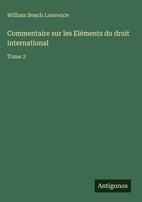 Produktbild: Commentaire sur les El&eacute;ments du droit international