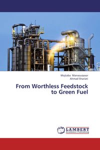 Produktbild: From Worthless Feedstock to Green Fuel