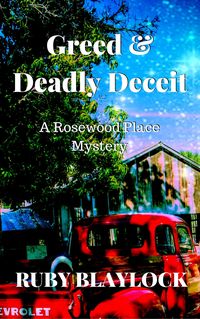 Produktbild: Greed & Deadly Deceit (Rosewood Place Mysteries, #3)