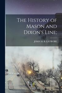 Produktbild: The History of Mason and Dixon's Line;