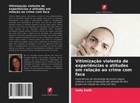 Produktbild: Vitimiza&ccedil;&atilde;o violenta de experi&ecirc;ncias e atitudes em rela&ccedil;&atilde;o ao crime com faca