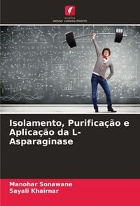 Produktbild: Isolamento, Purifica&ccedil;&atilde;o e Aplica&ccedil;&atilde;o da L-Asparaginase