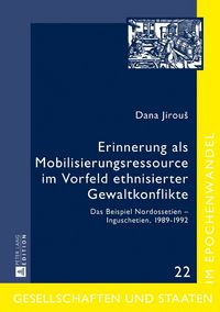 Produktbild: Erinnerung als Mobilisierungsressource im Vorfeld ethnisierter Gewaltkonflikte