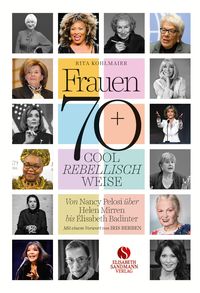 Bild vom Artikel Frauen 70+ Cool. Rebellisch. Weise. vom Autor Rita Kohlmaier