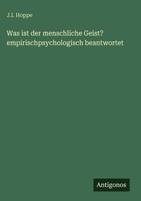 Produktbild: Was ist der menschliche Geist? empirischpsychologisch beantwortet